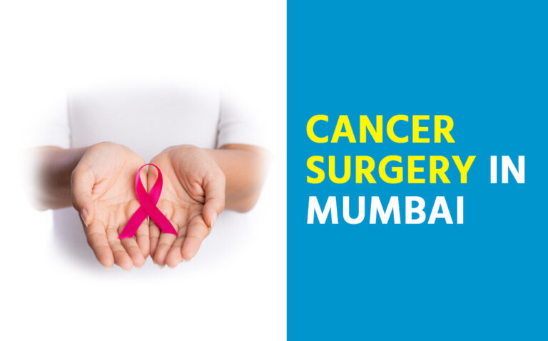 CANCER SURGERY IN MUMBAI & COST